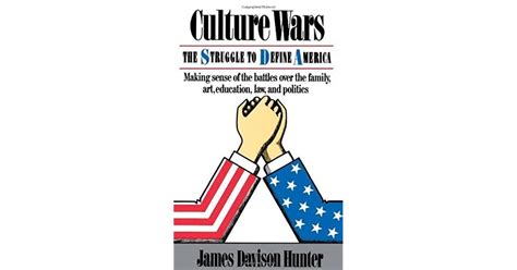 Culture Wars The Struggle To Define America By James Davison Hunter
