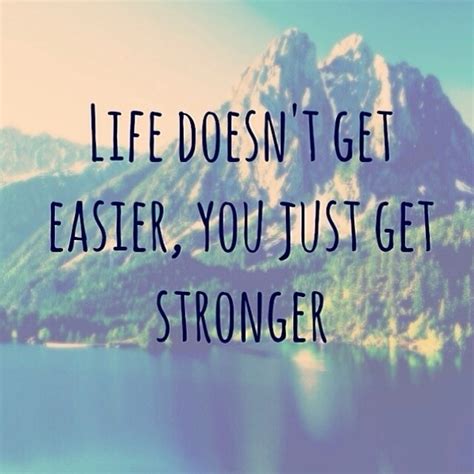 On the other hand, increasing load leads to missing lifts. Life Doesnt Get Easier, You Just Get Stronger Pictures ...