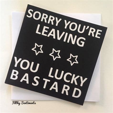 #12 although you are leaving us, you can never truly be replaced. The 25+ best Funny leaving cards ideas on Pinterest ...