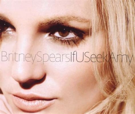If U Seek Amy By Britney Spears Uk Music