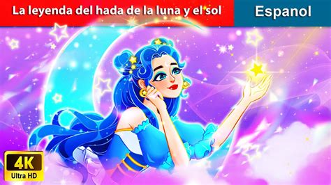 La Leyenda Del Hada De La Luna Y El Sol 🌟 Sun And Moon Fairy In Spanish 🌜