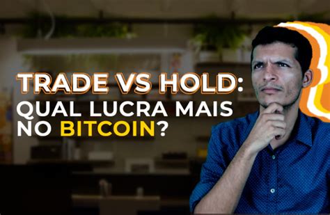 Trading bitcoin for profit is actually a universal cryptocurrency trading strategy. TRADE VS HOLD: WHAT MORE PROFIT IN BITCOIN ...