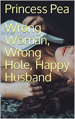 Wrong Woman Wrong Hole Happy Husband A Not So Cuckquean Story By
