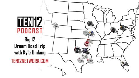Big 12 Dream Road Trip w/Kyle Umlang - Ten12 Episode 441 - YouTube