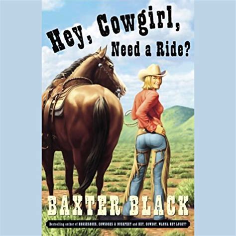 Hey Cowgirl Need A Ride By Baxter Black Audiobook