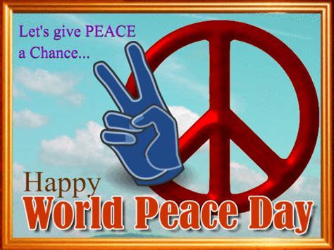 Give Peace A Chance Free International Peace Day Ecards 123 Greetings
