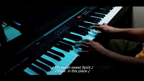 Jil Worship Oh Sweet Sweet Spirit Piano Cover Youtube