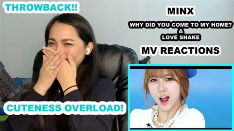 MINX 밍스 Why Did You Come To My Home 우리 집에 왜 왔니 Love Shake MVs REACTIONS YouTube