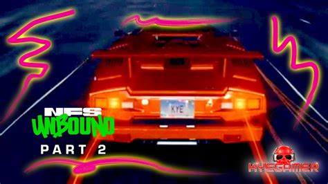 New Need For Speed Unbound Gameplay Walkthrough Part 2 Youtube