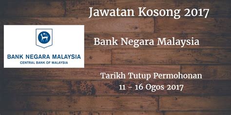 On 17 february 1962, the bank was listed on the. Bank Negara Malaysia Jawatan Kosong BNM 11 - 16 Ogos 2017 ...