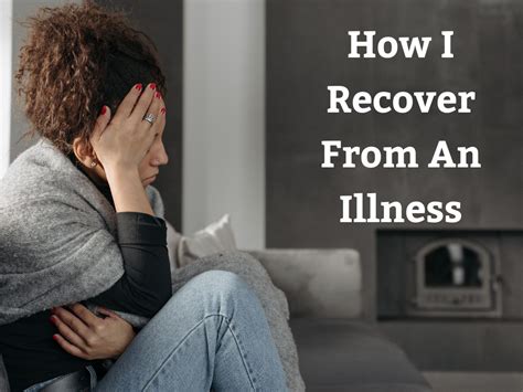 How I Recover From An Illness My Rockin Disabled Life