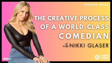 Episode Nikki Glaser Life As A Comedian The Creative Process