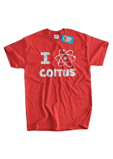 Geek Science Nerd Sex Atom I Love Coitus Tshirt T Shirt Tee Etsy