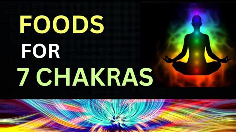 Food For Your 7 Chakras How To Eat Foods That Raise Your Energy