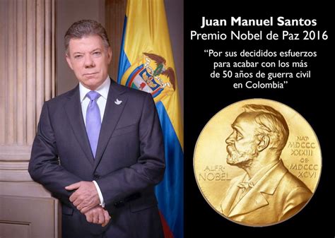 Juan Manuel Santos Premio Nobel De Paz 2016 Pregrados Y Posgrados En