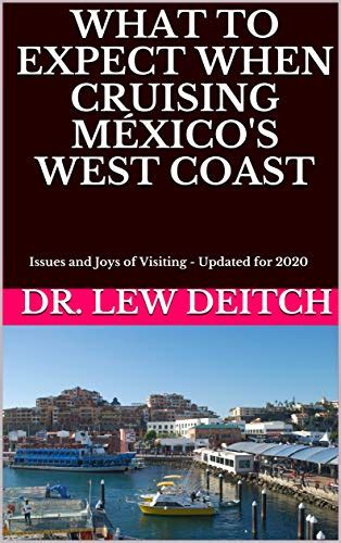 what to expect when cruising mÉxico s west coast issues and joys of visiting updated for 2020