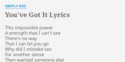 Youve Got It Lyrics By Simply Red This Impossible Power A