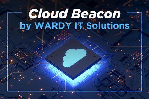 Announcing The Launch Of The Wardy It Solutions Cloud Beacon Service