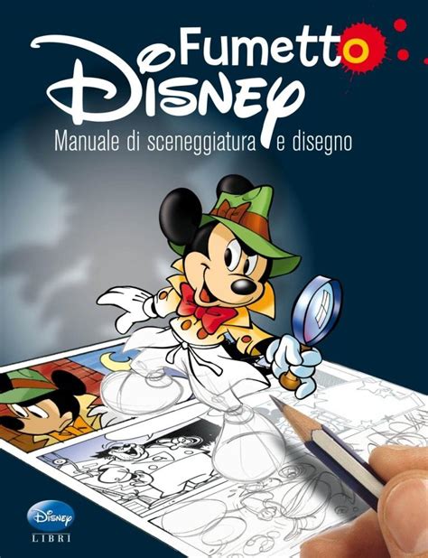 Fumetto Disney Manuale Di Sceneggiatura E Disegno Recensione