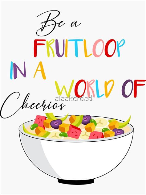 Fruit Loop In A World Of Cheerios Adorable Fruit Loop Sticker For