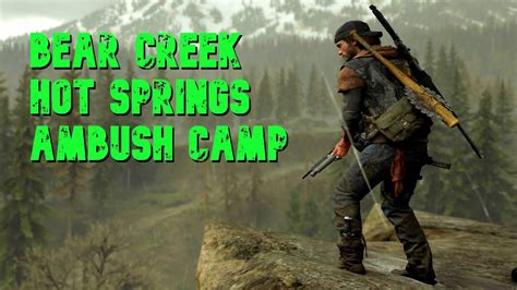 Bear Creek Hot Springs Ambush Camp Days Gone Just For Fun Youtube