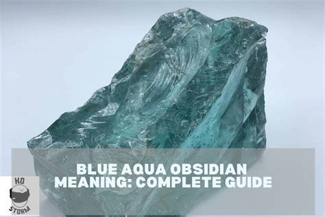 Blue Aqua Obsidian Meaning Complete Guide Kostorm