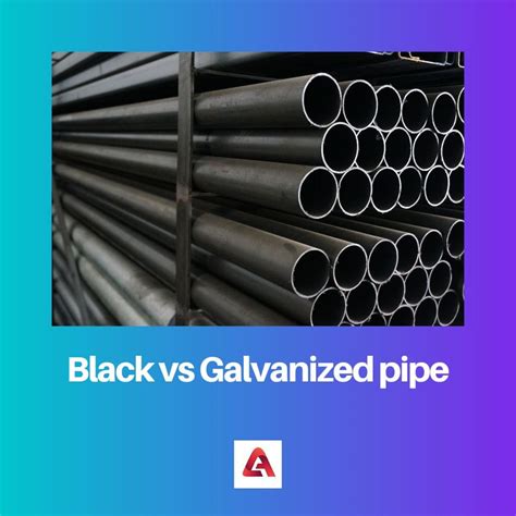 Difference Between Black And Galvanized Pipe
