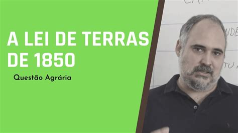 Com A Lei De Terras De 1850 O Acesso