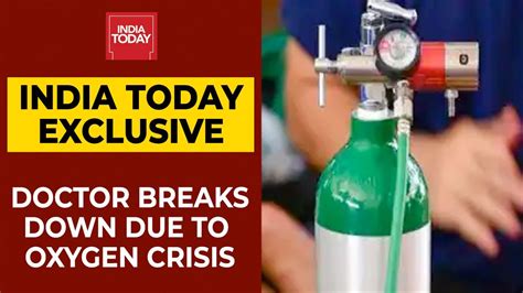 Delhi Oxygen Crisis Doctor Breaks Down On Camera Due To Lack Of Oxygen