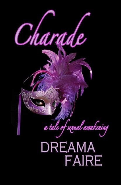 Charade A Tale Of Sexual Awakening By Dreama Faire Ebook Barnes And Noble®