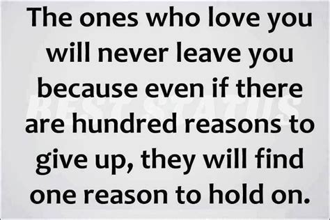 The Ones Who Love You Will Never Leave You True Quotes Quotes Best