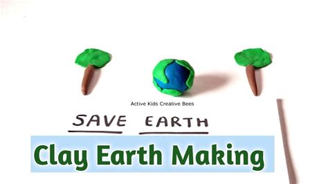 How To Make Earth Using Clay Clay Modelling Save Earth Earth Model