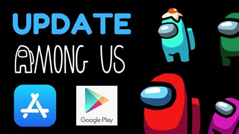 How To Update Among Us Mobile Ios And Android Youtube
