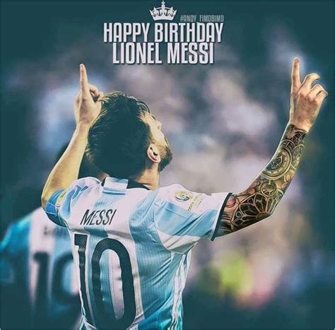Happy Birthday Messi Quotes Lionel Messi 39 S Birthday Celebration Happybday To Birthdaybuzz