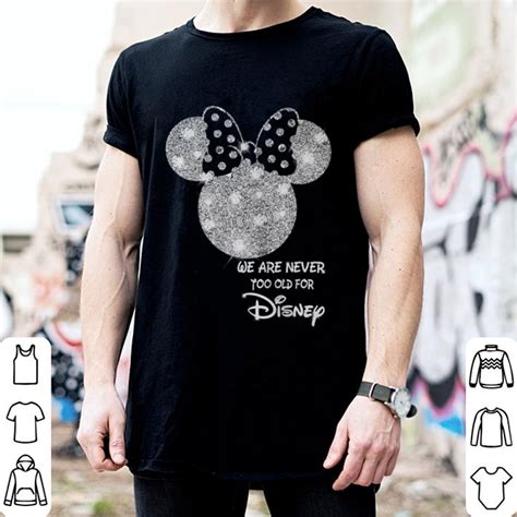 Diamond Minnie Mouse We Are Never Too Old For Disney Shirt Hoodie