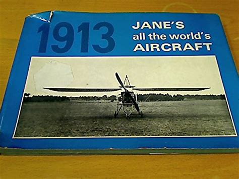 Janess All The Worlds Aircraft 1913 Reprint From The 1913 Edition Of