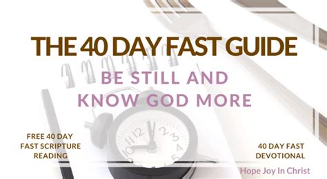 40 Day Fast Guide Be Still And Know God More Hope Joy In Christ