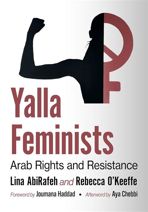 Yalla Feminists Arab Rights And Resistance Uk Lina Abirafeh Author And Rebecca O