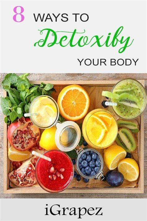 8 Ways To Detoxify Your Body Everyday Detox Cleanse Detoxify Your