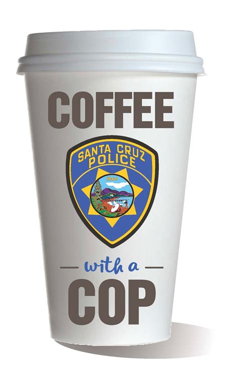 Santa Cruz Police Santa Cruz Police Serves Up Coffee With A Cop