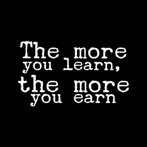 Premium Vector The More You Learn The More You Earn Motivational Quote