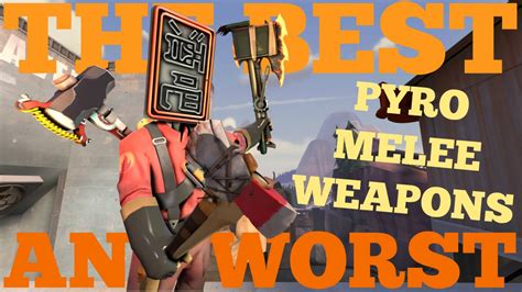 The Best And Worst Tf2 Pyro Melee Weapons Youtube