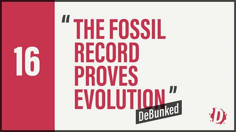 D16 The Fossil Record Proves Evolution Debunked