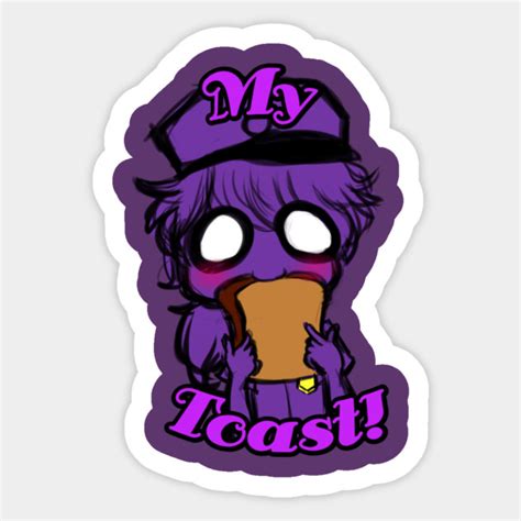 My Toast Purple Guy Tee Purple Guy Toast Sticker Teepublic