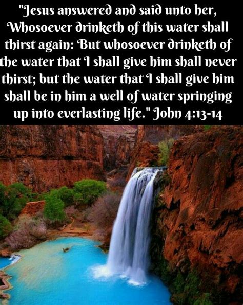 John 413 14 Kjv Jesus Answered And Said Unto Her Whosoever Drinketh