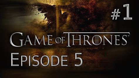 Game Of Thrones Season 1 Episode 5 Part 1 Youtube
