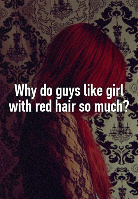 Why Do Guys Like Girl With Red Hair So Much