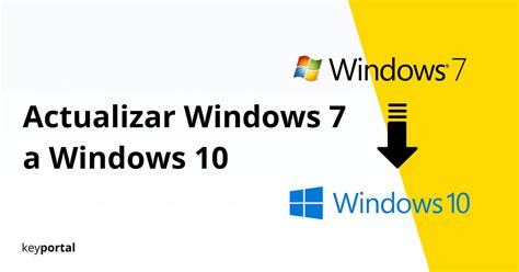 Actualizar Windows 7 A Windows 10 ¡guía Paso A Paso Keyportales