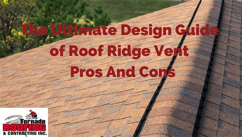 The Ultimate Design Guide Of Roof Ridge Vent Pros And Cons Tornado