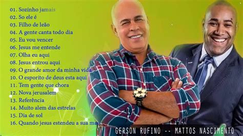 Grátis e grátis para testar. Gerson Rufino e Mattos Nascimento 2020 | As Músicas De ...